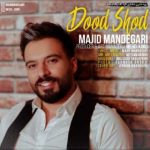 Majid Mandegari Dood Shod